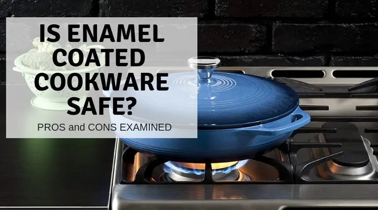 Is Enamel Coated Cast Iron Cookware Safe to Cook in?