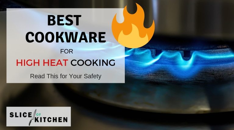 Best Cookware for High Heat Temperature Cooking